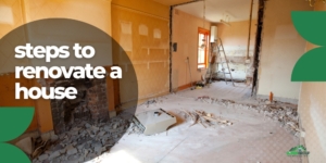 What are the steps to renovate a house